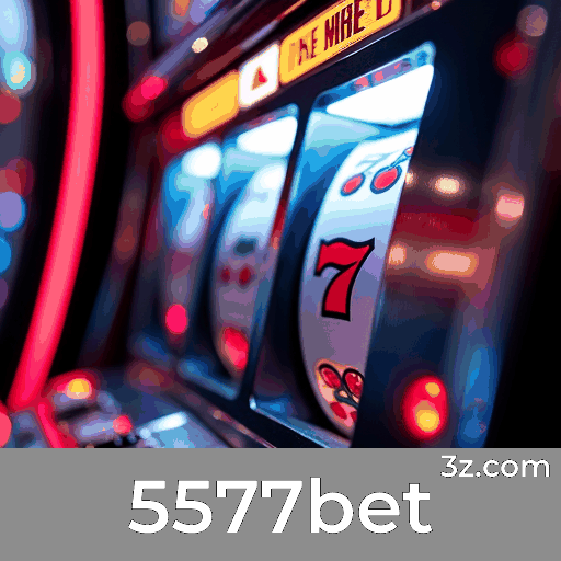 5577bet: Seu Cassino e Plataforma de Apostas Segura